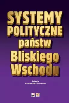 Systemy polityczne państw Bliskiego Wschodu Książki Polityka