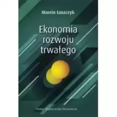 Ekonomia rozwoju trwałego Książki Biznes i Ekonomia