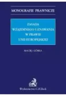 Zasada wzajemnego uznawania w prawie Unii Europejskiej Książki Ebooki