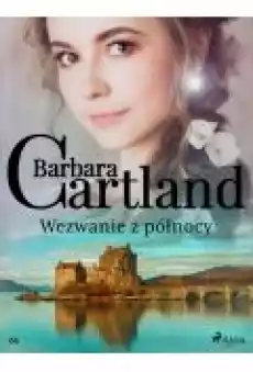 Wezwanie z północy Ponadczasowe historie miłosne Barbary Cartland Książki Ebooki