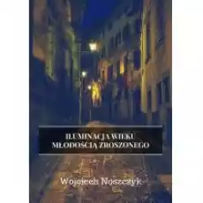 Iluminacja Wieku Młodością Zroszonego Książki Literatura piękna