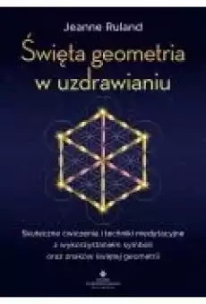 Święta geometria w uzdrawianiu Książki Ebooki