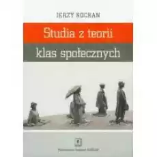 Studia z teorii klas społecznych Książki Nauki humanistyczne