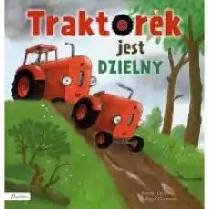 Traktorek jest dzielny Książki Dla dzieci