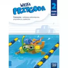 Wielka przygoda Klasa 2 Część 4 Edukacja polonistyczna przyrodnicza społeczna Ćwiczenia Książki Podręczniki i lektury