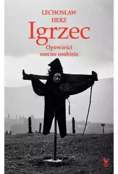 Igrzec Opowieści mocno osobiste Książki Biograficzne