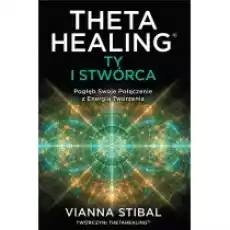 Theta Healing Ty i Stwórca Książki Poradniki