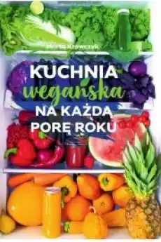 Kuchnia wegańska na każdą porę roku Książki Zdrowie medycyna