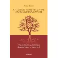 Strategie komunikacyjne osób dwujęzycznych Książki Nauki humanistyczne