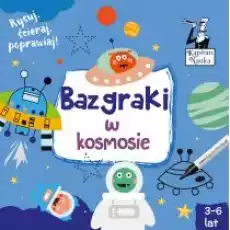 Kapitan Nauka Bazgraki w kosmosie Książki Dla dzieci