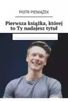 Pierwsza książka której to Ty nadajesz tytuł Książki Ebooki