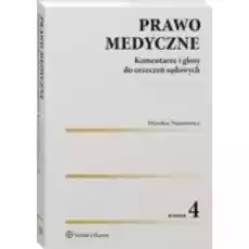 Prawo medyczne Komentarze i glosy do orzeczeń Książki Nauki ścisłe