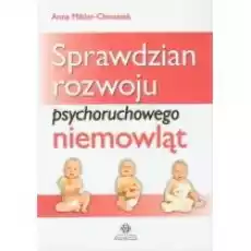 Sprawdzian rozwoju psychoruchowego niemowląt Książki Poradniki