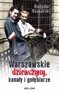 Warszawskie dziewczyny kanały i gołębiarze Książki Historia