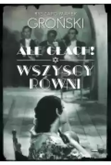 Ałe głach Wszyscy równi Książki Literatura piękna