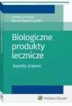 Biologiczne produkty lecznicze Aspekty prawne Książki Ebooki