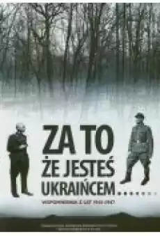 Za to że jesteś Ukraińcem Wspomnienia Książki Biograficzne