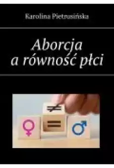 Aborcja a równość płci Książki Ebooki