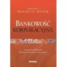 Bankowość korporacyjna Podręcznik akademicki Książki Podręczniki i lektury