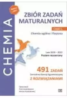 Chemia Zbiór zadań maturalnych Lata 201082112022 Poziom rozszerzony 491 zadań Centralnej Komisji Egzaminacyjnej z rozwiąz Książki Podręczniki i lektury