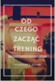 Od czego zacząć trening Książki Ebooki