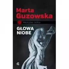 Głowa Niobe Książki Kryminał sensacja thriller horror