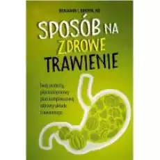 Sposób na zdrowe trawienie Książki Poradniki