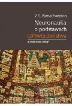 Neuronauka o podstawach człowieczeństwa Książki Ebooki