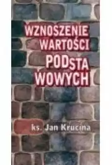 Wznoszenie wartości podstawowych Książki Religia