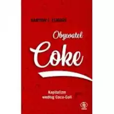 Obywatel Coke Kapitalizm według Coca Coli Książki Literatura faktu