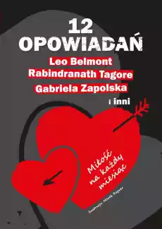 12 opowiadań Miłość na każdy miesiąc Książki Powieści i opowiadania