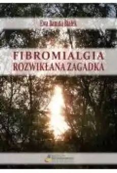 Fibromialgia Rozwikłana zagadka Książki Ebooki