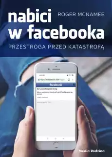 Nabici w facebooka przestroga przed katastrofą Książki Literatura faktu