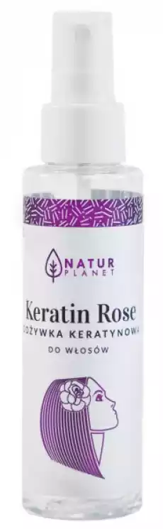 NaturPlanet Keratin Rose keratyna do włosów 100ml Zdrowie i uroda Kosmetyki i akcesoria Pielęgnacja i stylizacja włosów Odżywki do włosów