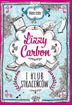 Lizzy carbon i klub straceńców Książki Dla młodzieży