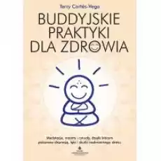 Buddyjskie praktyki dla zdrowia Książki Nauki humanistyczne