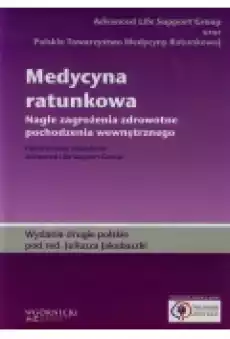 Medycyna ratunkowa Nagłe zagrożenia zdrowotne pochodzenia wewnętrznego Książki Podręczniki i lektury