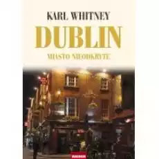 Dublin Miasto nieodkryte Książki Literatura podróżnicza