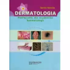 Dermatologia Podrecznik dla studentów kosmetologii Książki Podręczniki i lektury