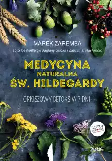 Medycyna naturalna św Hildegardy orkiszowy detoks w 7 dni Książki Kucharskie