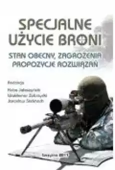 Specjalne użycie broni Stan obecny zagrożenia propozycje rozwiązań Książki Ebooki