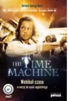 The Time Machine Wehikuł czasu w wersji do nauki angielskiego Książki Ebooki