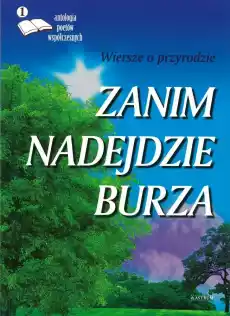 Zanim nadejdzie burza wiersze o przyrodzie antologia poetów współczesnych Książki PoezjaDramat