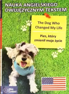 Pies który zmienił moje życie The dog who Książki Podręczniki w obcych językach Język angielski