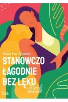 Stanowczo łagodnie bez lęku dziś Książki Audiobooki