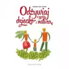 Odżywiaj dziecko w zgodzie z naturą Książki Poradniki