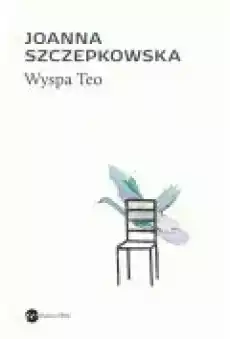 Wyspa Teo Książki Literatura piękna