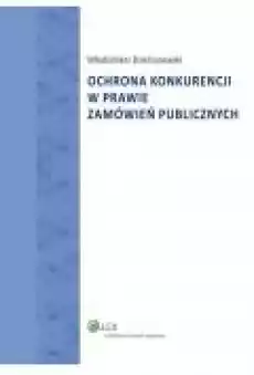 Ochrona konkurencji w prawie zamówień publicznych Książki Ebooki