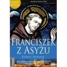 Franciszek z Asyżu Podróż i marzenie Książki Religia