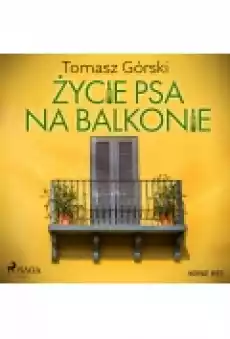 Życie psa na balkonie Książki Ebooki